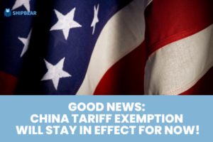 Good News: China Tariff Exemption (U.S. T86 Policy) Will Stay in Effect for Now!