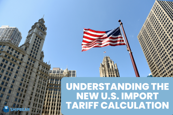 Understanding the New U.S. Import Tariff on China Calculation